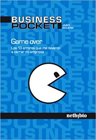 Game over: los 12 errores que me llevaron a cerrar mi empresa